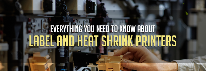 Everything You Need to Know About Label and Heat Shrink Printers