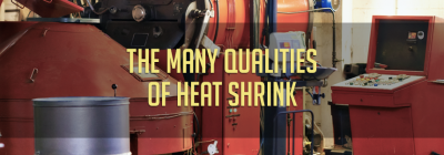 The Many Qualities of Heat Shrink